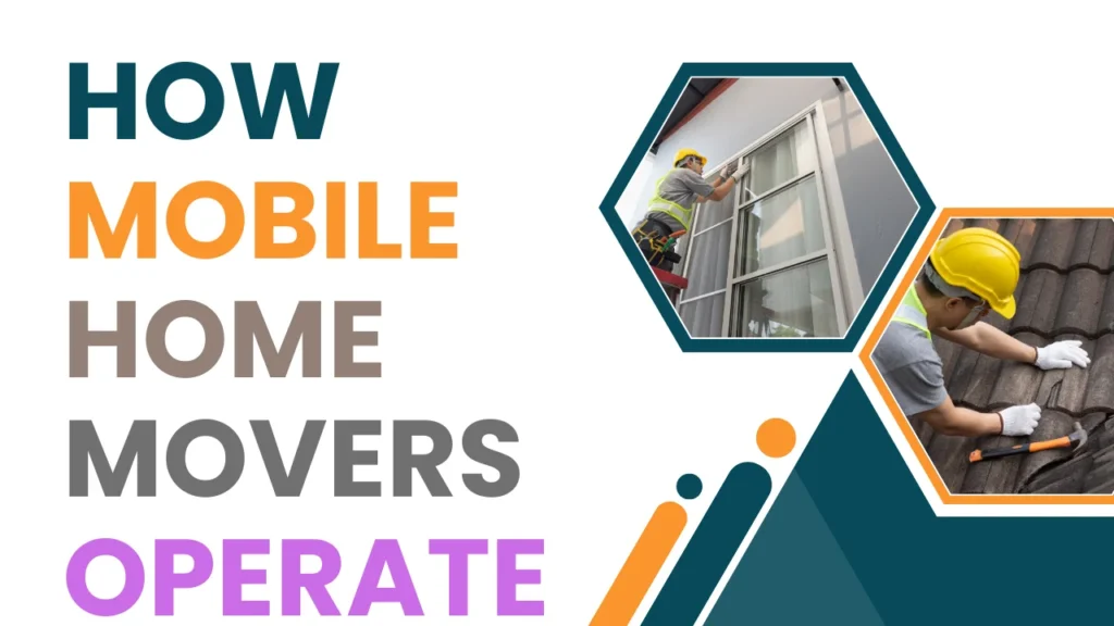 How Mobile Home Movers Operate