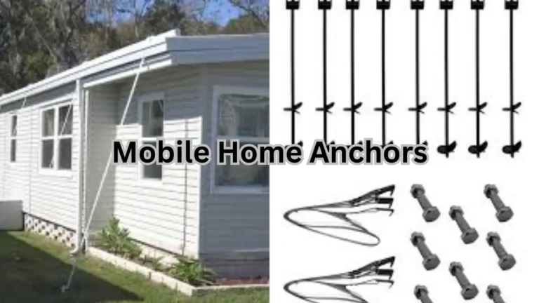 Understanding Mobile Home Anchors: A Comprehensive Guide