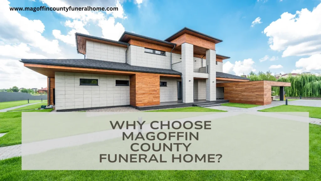 Why Choose Magoffin County Funeral Home