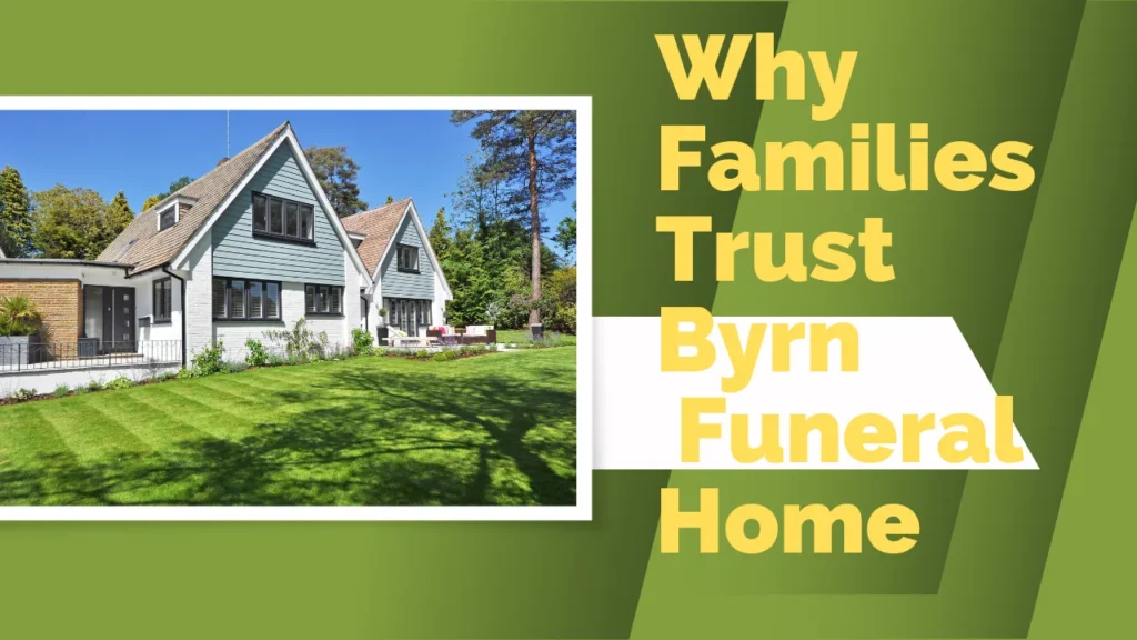 Why Families Trust Byrn Funeral Home