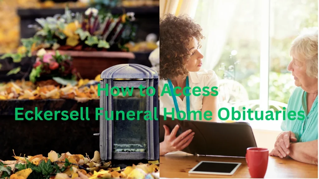 How to Access Eckersell Funeral Home Obituaries