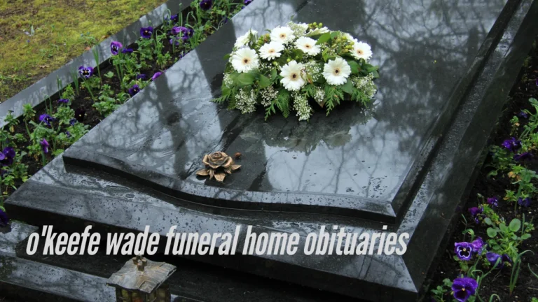 o'keefe wade funeral home obituaries