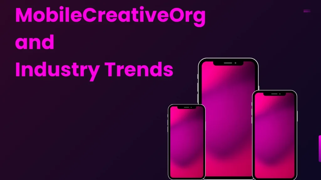 MobileCreativeOrg and Industry Trends