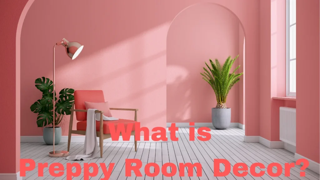 What is Preppy Room Decor?