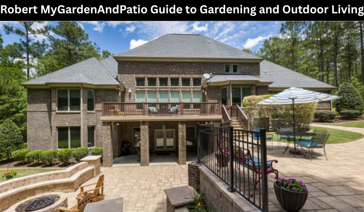 Robert MyGardenAndPatio Guide to Gardening and Outdoor Living